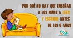 Por qué no hay que enseñar a los niños a leer y escribir antes de los 6 años