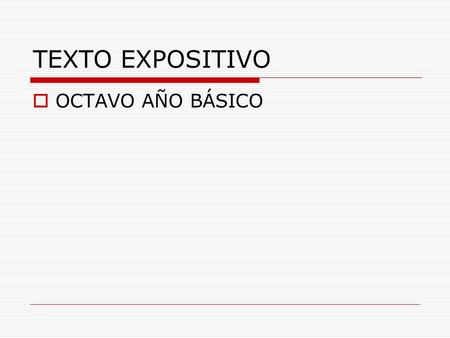 TEXTO EXPOSITIVO OCTAVO AÑO BÁSICO.