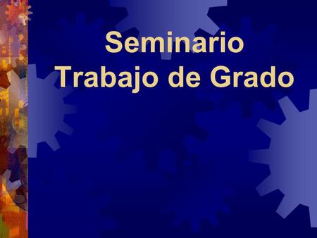 Seminario Trabajo de Grado